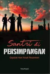 Image of Santri di PERSIMPANGAN : Gejolak Hati Anak Pesantren