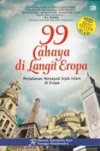 Image of 99 Cahaya dilangit Eropa : perjalanan menapak jejak Islam di Eropa