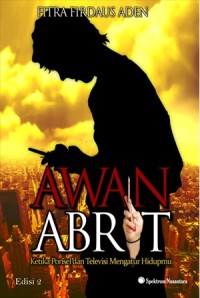 Image of Awan abrit : ketika ponsel dan televisi mengatur hidupmu
