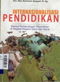 Image of INTERNASIONALISASI PENDIDIKAN : SKETSA PERBANDINGAN DAN PENDIDIKAN DI NEGARA-NEGARA ISLAM DAN BARAT