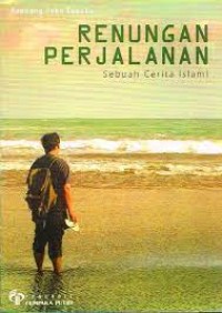 Image of RENUNGAN PERJALANAN : Sebuah Cerita Islami