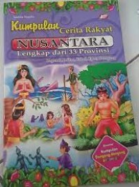 Image of Kumpulan Cerita Rakyat NUSANTARA Lengkap dari 33 Provinsi