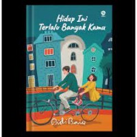 Image of Hidup Ini Terlalu Banyak Kamu