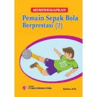 Image of Mempersiapkan Pemain Sepak Bola Berprestasi